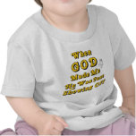Quand Dieu m'a fait il montrait juste T-shirts