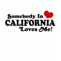 Quelqu'un en Californie m'aime T-shirt