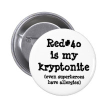 Red#40 is mijn kryptonite speld buttons