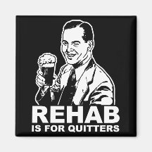 Rehab is voor Slappelingen Koelkast Magneet