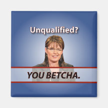 Sarah Palin : Non qualifié ? Vous Betcha. Magnets Pour Réfrigérateur