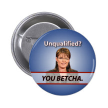 Sarah Palin: Ongeschikt? U Betcha. Speld Buttons