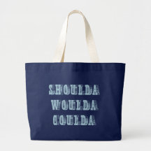 Shoulda Woulda Coulda Sacs Fourre-tout
