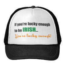 Si vous êtes assez chanceux pour être irlandais… casquette de camionneur