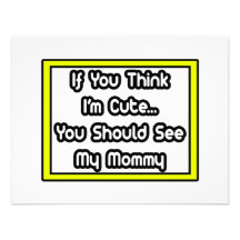 Si vous pensez que je suis mignon… ma maman cartons d'invitation personnalisés
