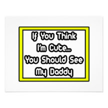 Si vous pensez que je suis mignon… mon papa invitations personnalisées