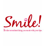 Smile - It's the second best thing you can do... Tshirt