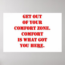 Sortez de votre zone de confort ! posters