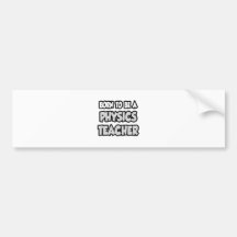 Soutenu pour être un professeur de physique autocollant pour voiture