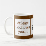 Soyez heureux que Dieu vous aime ; personne d'autr Mug À Café