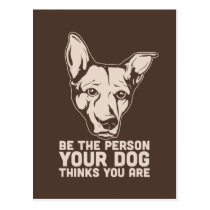 soyez la personne que votre chien pense que vous ê cartes postales