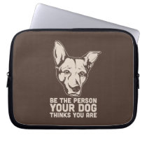 soyez la personne que votre chien pense que vous ê housses pour ordinateur portable