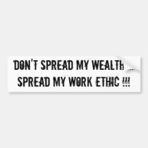 Spreid Mijn Rijkdom niet uit….Spreid Mijn Ethiek v Bumperstickers