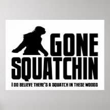 Squatchin allé - croyant drôle de Bigfoot Affiches
