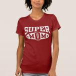 Super Mamma T-shirts