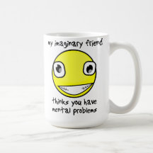 Tasse drôle de problèmes mentaux imaginaires d'ami