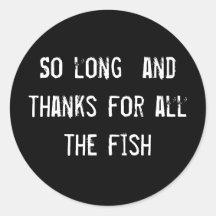 Tellement longtemps et mercis de tous les poissons autocollant rond