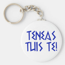 Teneas tuis unité d'ampleur ! porte-clefs
