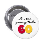 Trop jeune pour être 60 badges avec agrafe