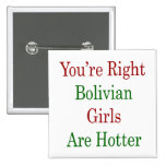 U bent Juiste Boliviaanse Meisjes bent Heter Speld Buttons