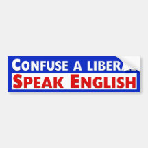 Verwar Liberaal. Spreek het Engels Bumperstickers