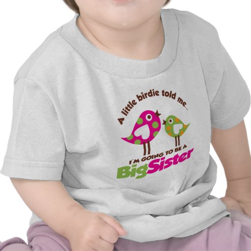 Vogeltje die een Grote Zuster gaan zijn T Shirts