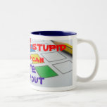 Vous ne pouvez pas fixer stupide tasse