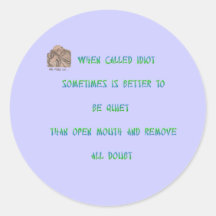 Wanneer genoemd een idiot soms is betere… sticker