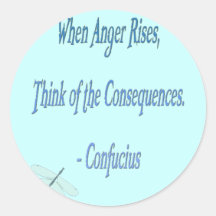 *When la citation de Confucius de hausses de colèr Autocollants