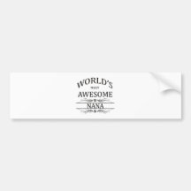 World's Most Awesome Nana Bumper Stickers