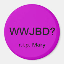 WWJBD ? Aimant de voiture avec r.i.p. Mary