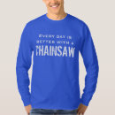 Recherche de tronçonneuse tshirts Drôle