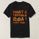 Zoek naar vreselijke tshirts Grappige quote