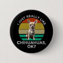 Recherche de chihuahua badges Humour