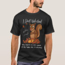Recherche de écureuils humoristiques tshirts Pour lui