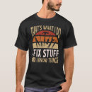 Recherche de i fix things tshirts Choses