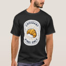Zoek naar franse croissant tshirts Voedsel