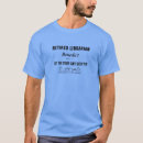 Recherche de bibliothécaire retraité tshirts Retraite
