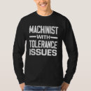 Zoek naar machinisten tshirts Gezegde