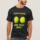 Recherche de tennis humoristique tshirts Sarcastique