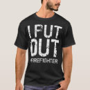 Recherche de sapeur pompier drôle tshirts Sapeurs pompiers