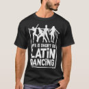 Recherche de musique latine tshirts Danse