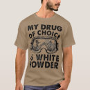Recherche de est ma drogue de choix tshirts Snowboard