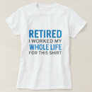 Zoek naar meer het leven tshirts Gepensioneerd