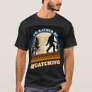 Recherche de sasquatch tshirts Squatching