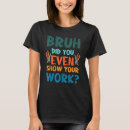 Zoek naar wiskunde grappen tshirts Jij
