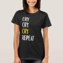 Recherche de cryer femme tshirts Pleurer
