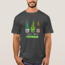 Recherche de pothead tshirts Drôle