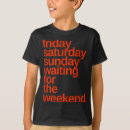 Zoek naar weekend kinder tshirts Dagen