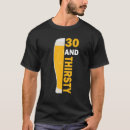 Zoek naar dorstig tshirts 30ste